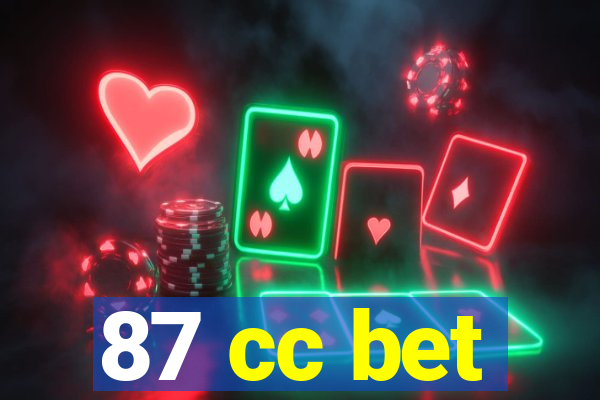 87 cc bet